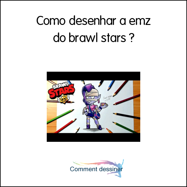 Como desenhar a emz do brawl stars